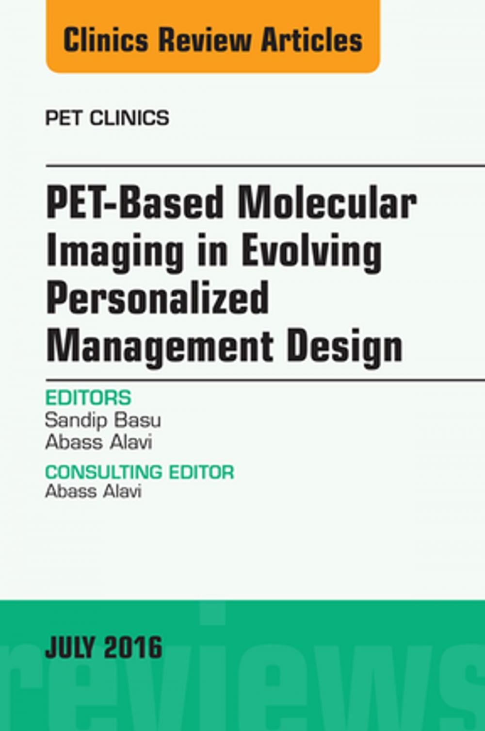 Big bigCover of PET-Based Molecular Imaging in Evolving Personalized Management Design, An Issue of PET Clinics, E-Book