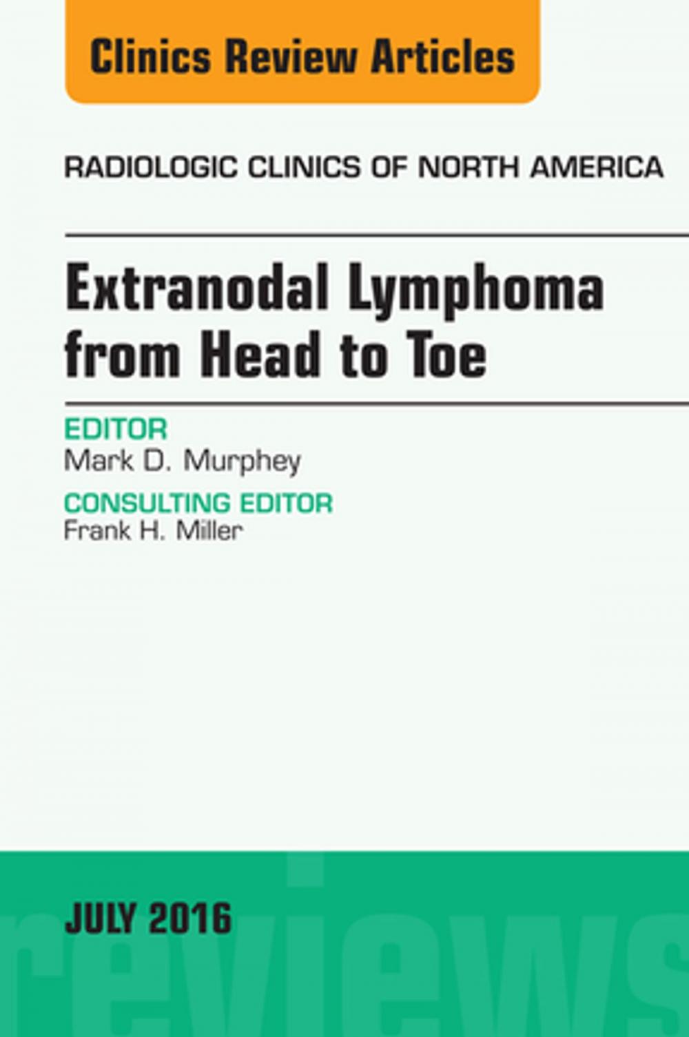 Big bigCover of Extranodal Lymphoma from Head to Toe, An Issue of Radiologic Clinics of North America, E-Book