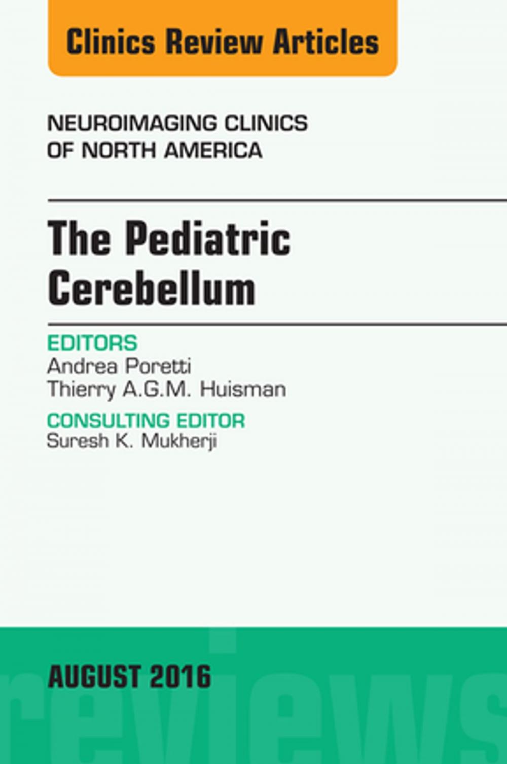 Big bigCover of The Pediatric Cerebellum, An Issue of Neuroimaging Clinics of North America, E-Book