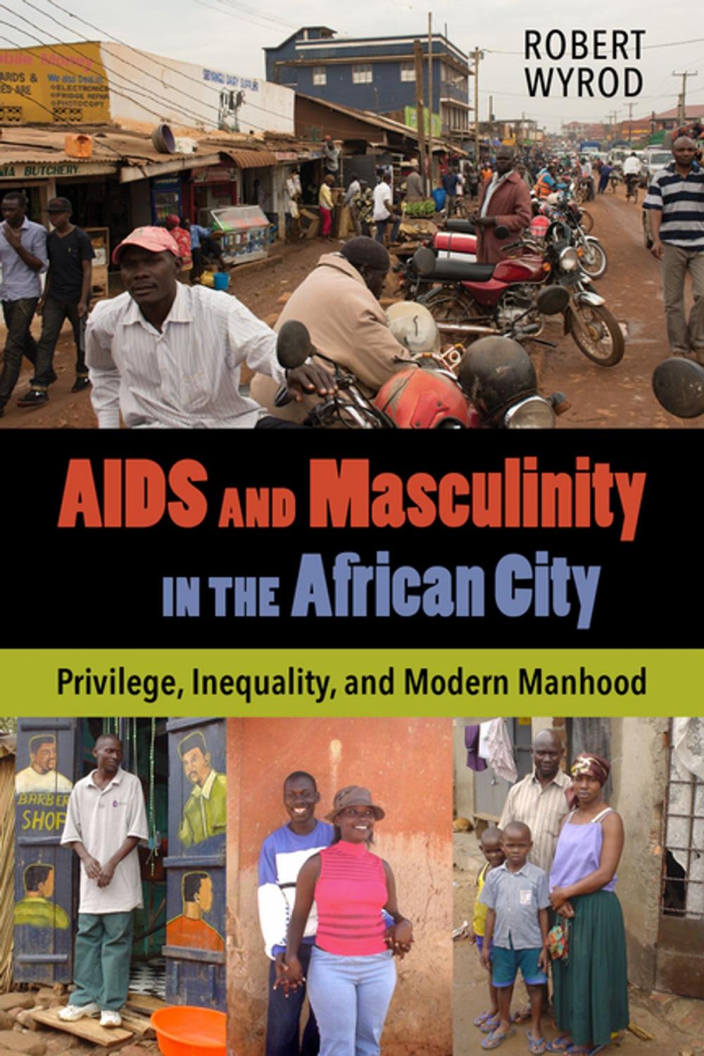 Big bigCover of AIDS and Masculinity in the African City