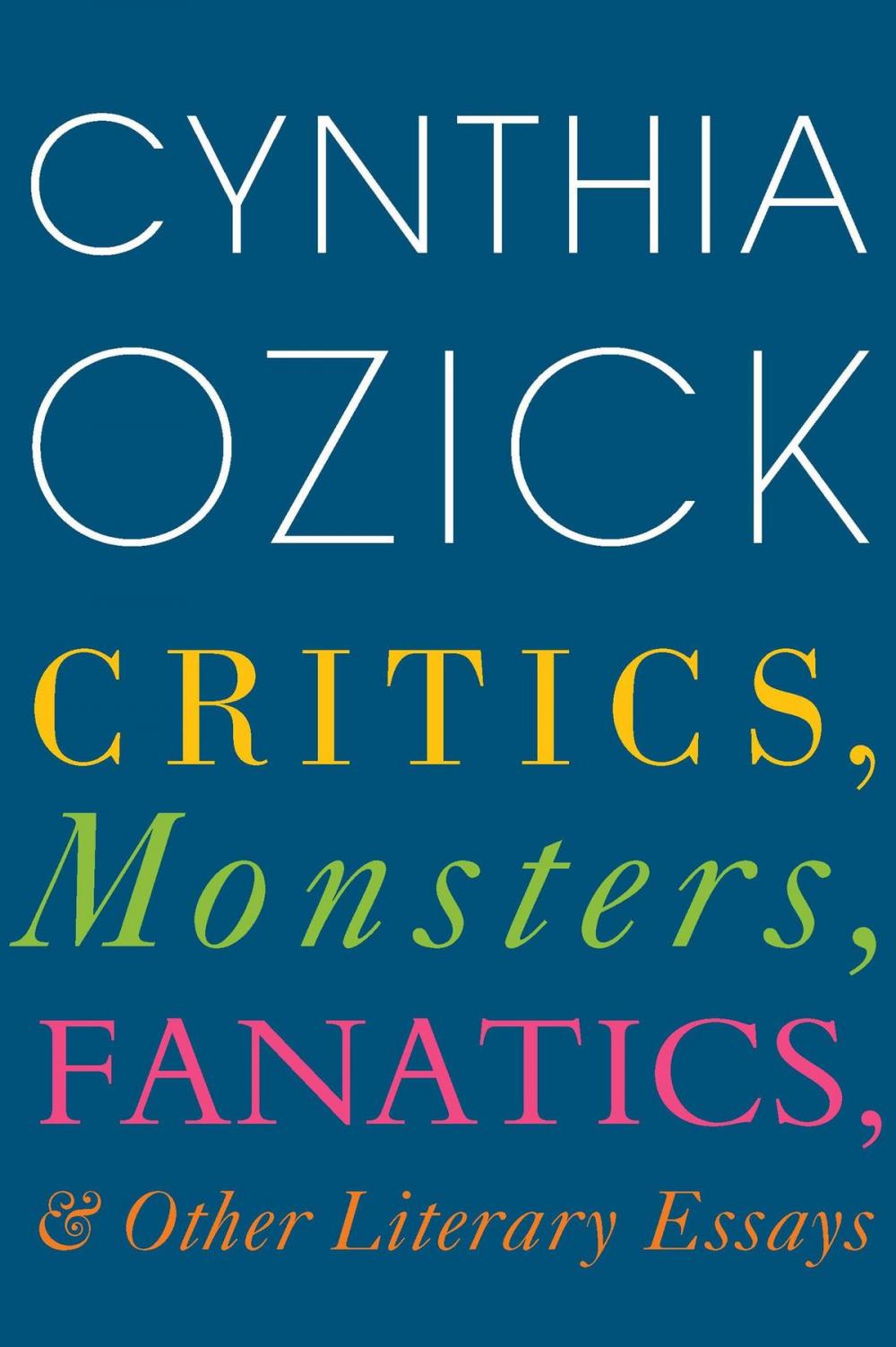 Big bigCover of Critics, Monsters, Fanatics, and Other Literary Essays