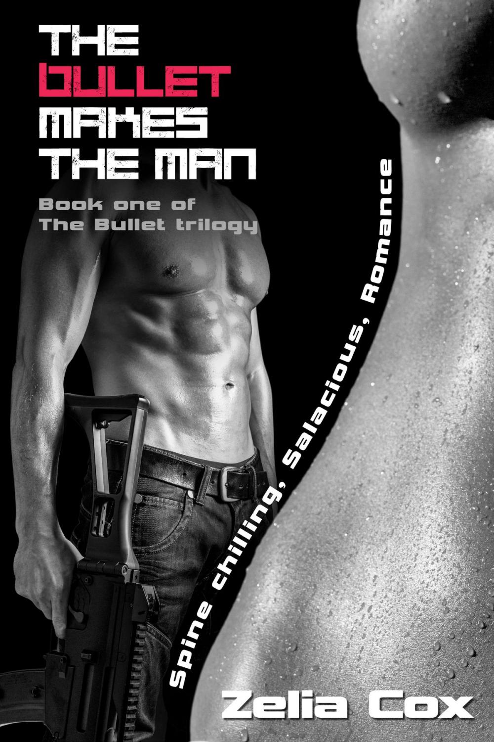 Big bigCover of The Bullet Makes The Man: Spine chilling, Salacious, Romance