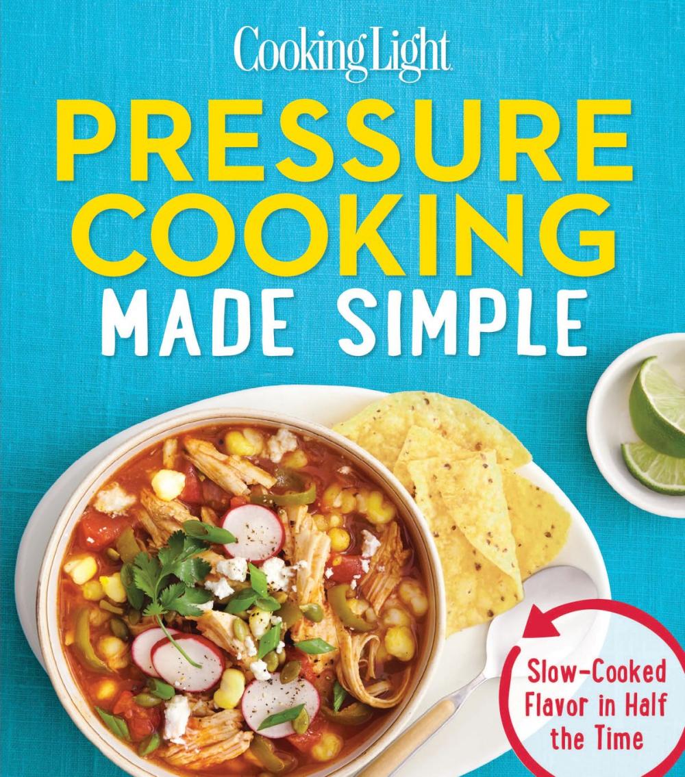 Big bigCover of COOKING LIGHT Pressure Cooking Made Simple