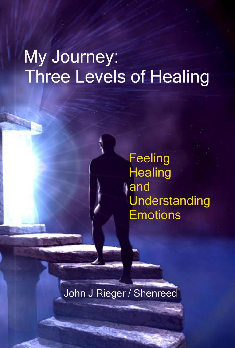 Big bigCover of My Journey: Three Levels of Healing – Feeling, Healing, and Understanding Emotions