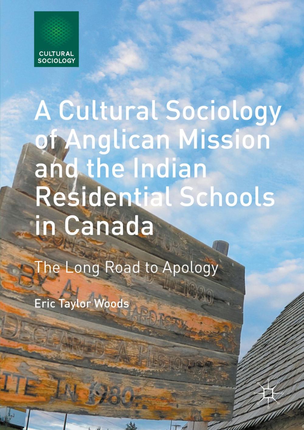 Big bigCover of A Cultural Sociology of Anglican Mission and the Indian Residential Schools in Canada