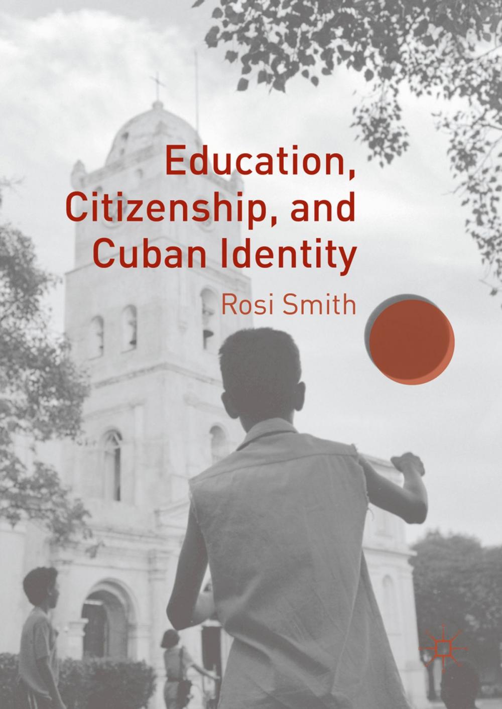 Big bigCover of Education, Citizenship, and Cuban Identity