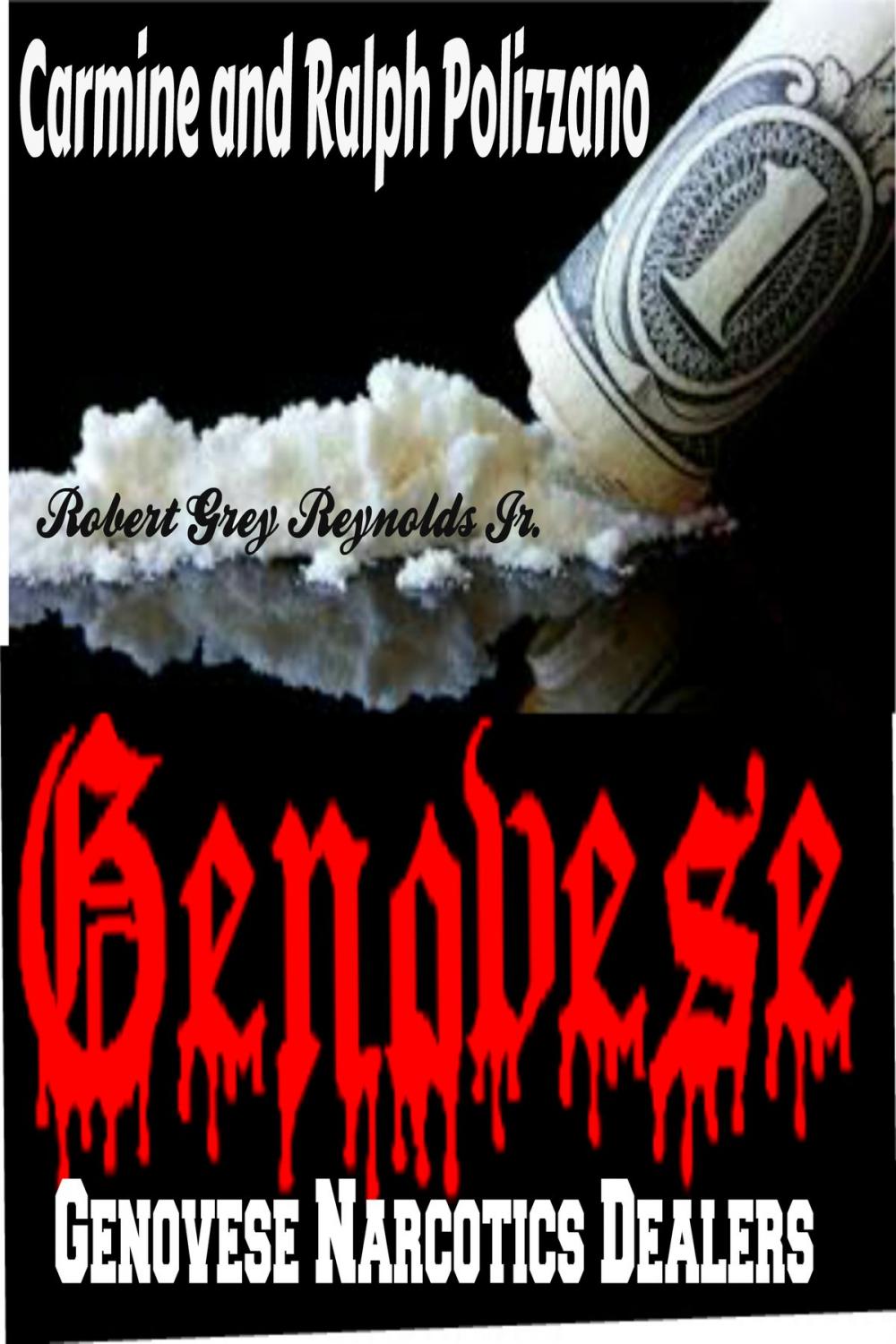 Big bigCover of Carmine and Ralph Polizzano Genovese Narcotics Dealers