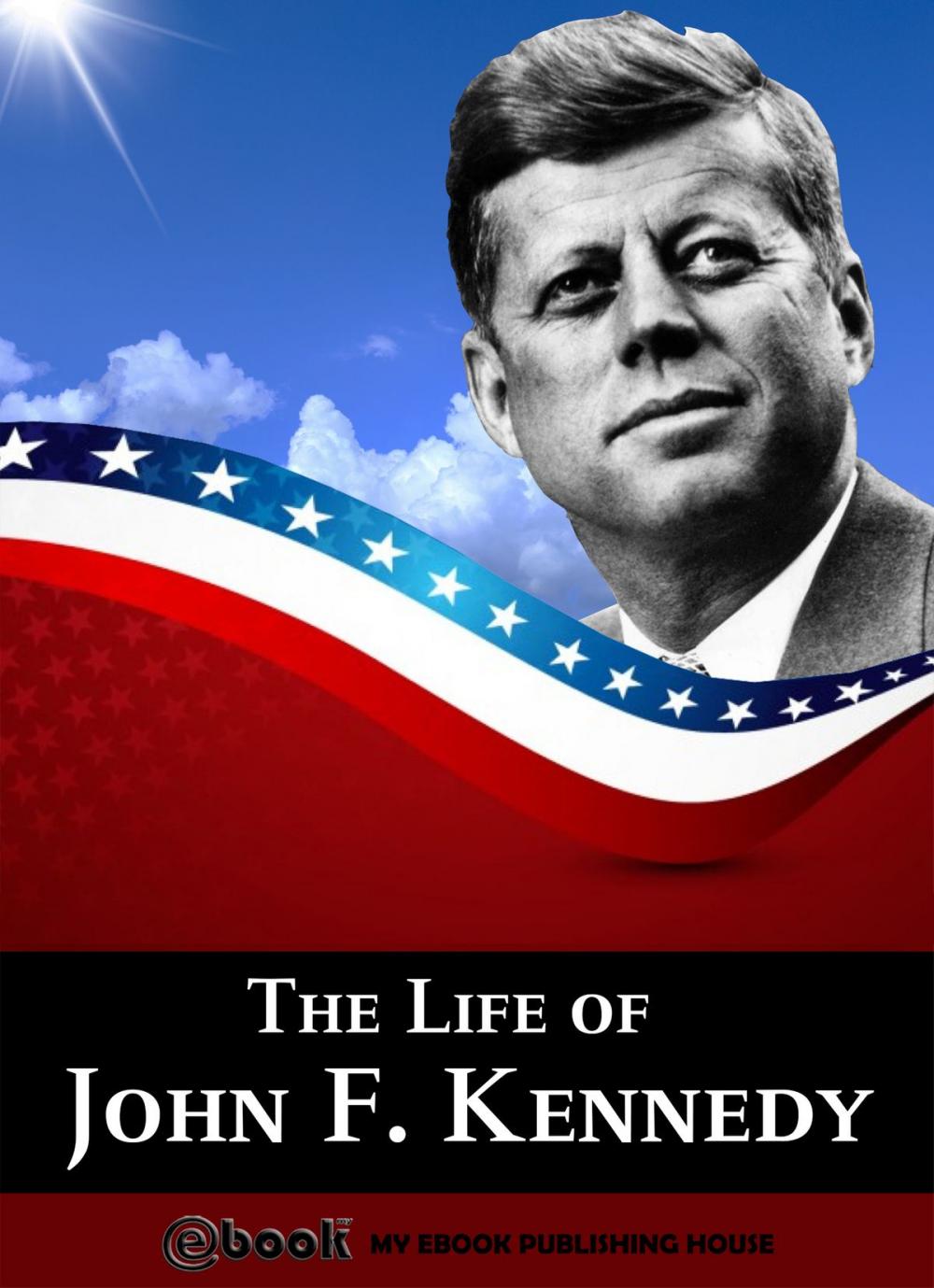 Big bigCover of The Life of John F. Kennedy