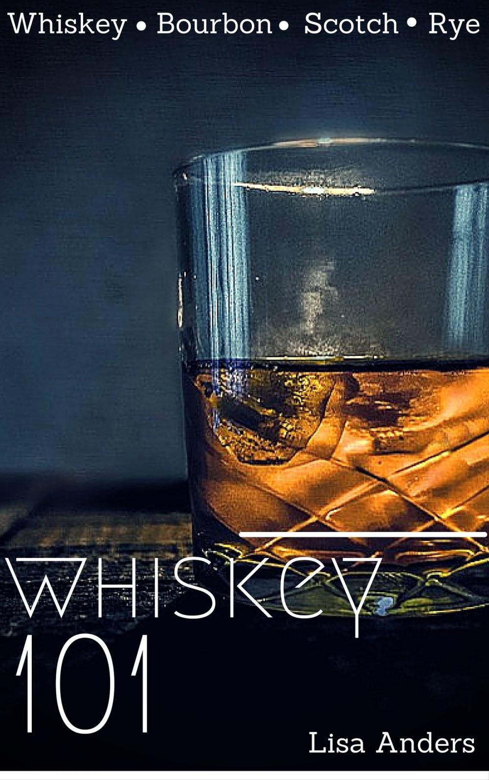 Big bigCover of Whiskey 101: Learn to Taste Whiskey and How to Grow your Collection