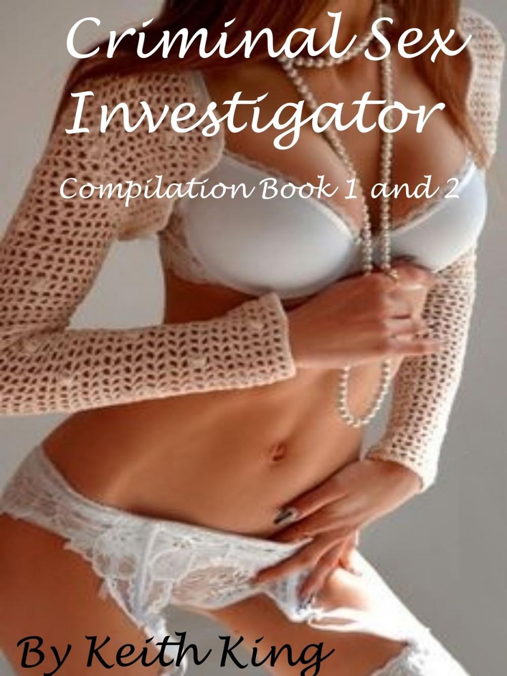 Big bigCover of Criminal Sex Investigator: Compilation Book 1 and 2