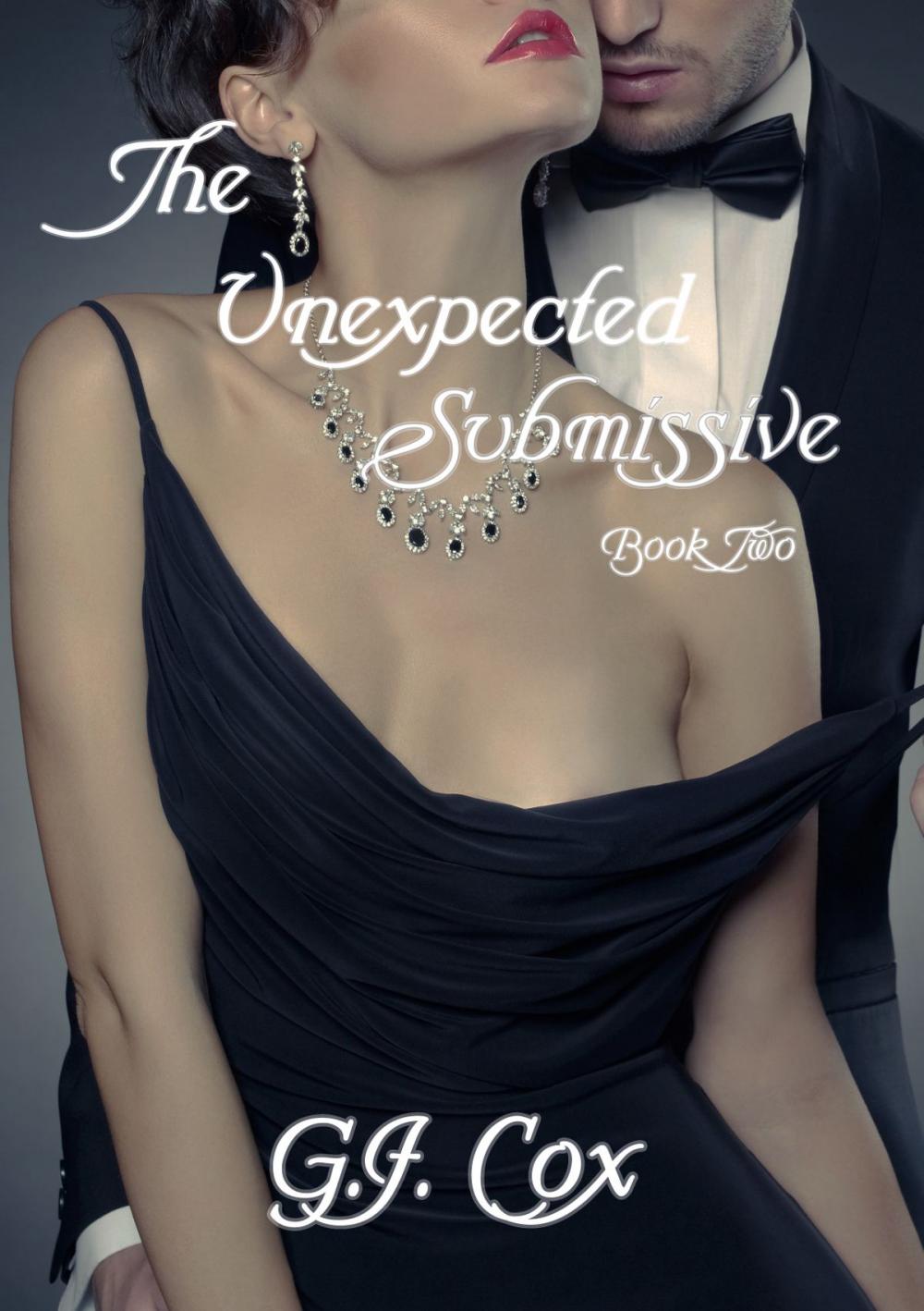 Big bigCover of The Unexpected Submissive-Book Two