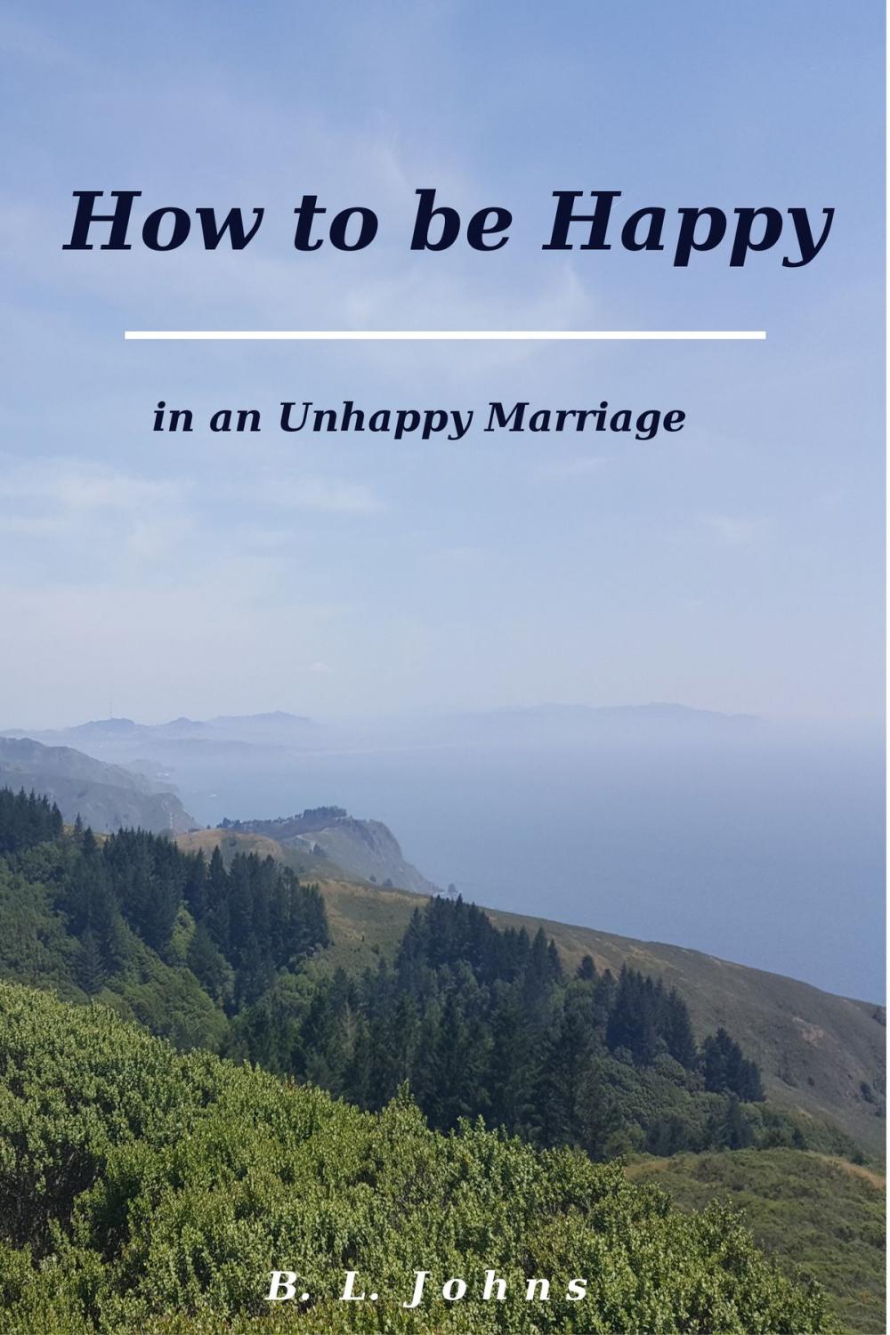 Big bigCover of How to be Happy in an Unhappy Marriage