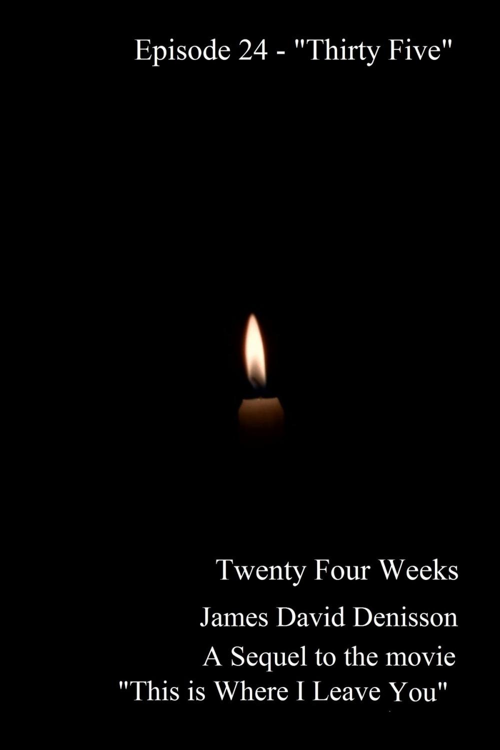 Big bigCover of Twenty Four Weeks: Episode 24 - "Thirty Five"