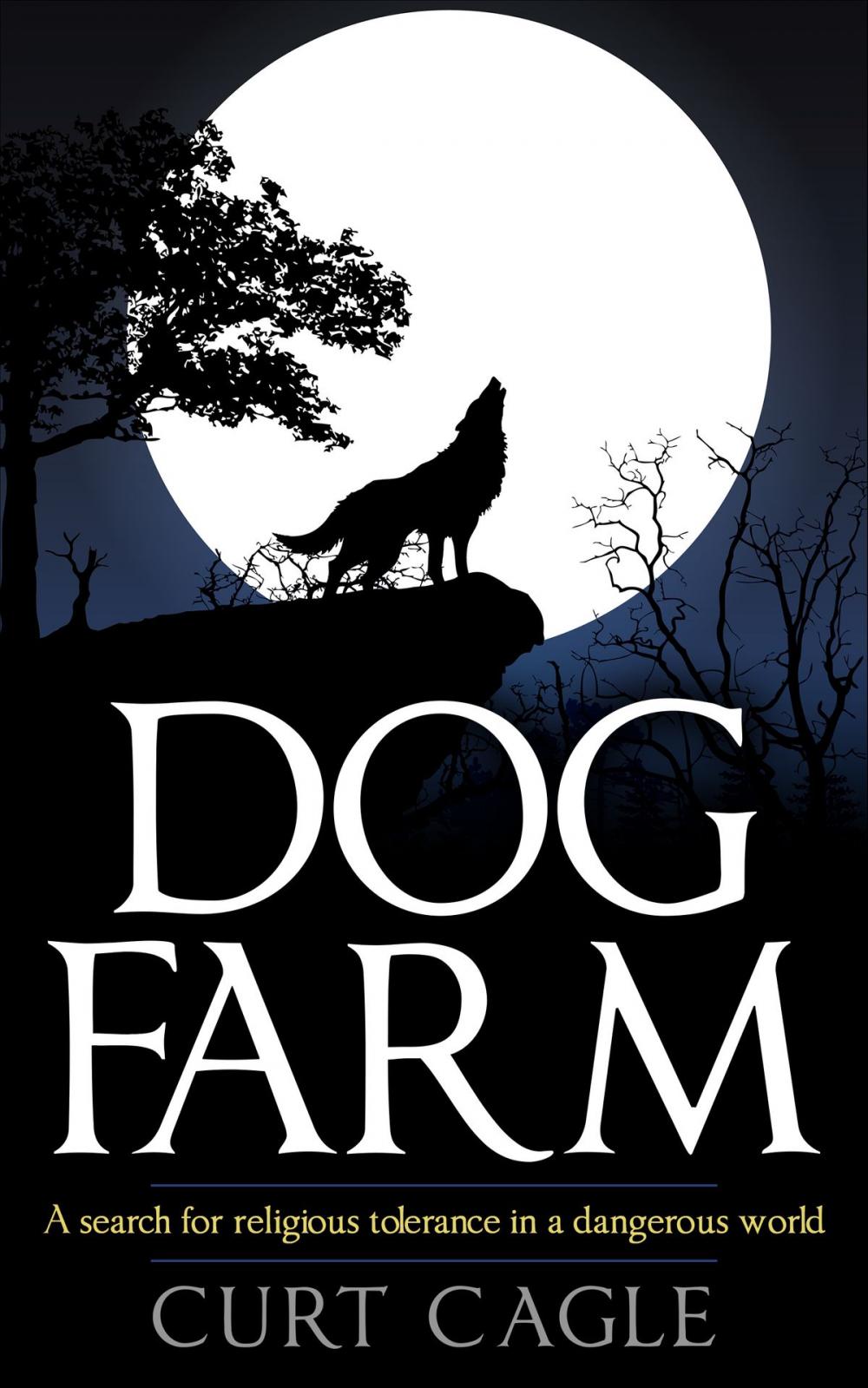 Big bigCover of Dog Farm: A Search For Religious Tolerance In A Dangerous World