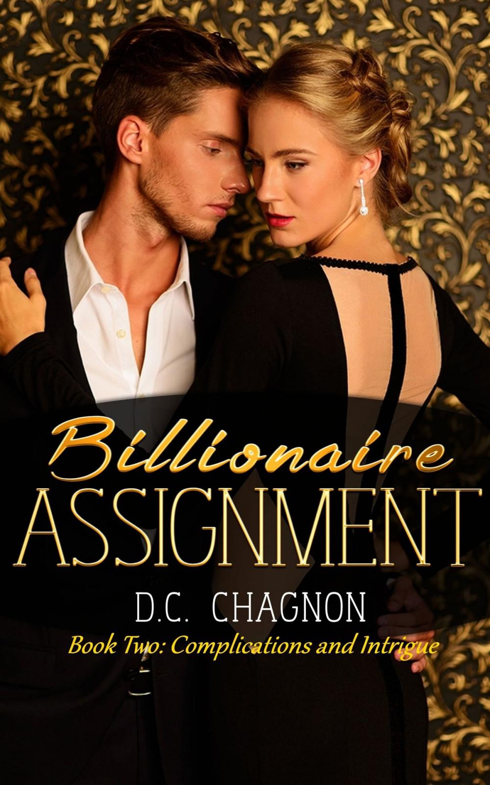 Big bigCover of Billionaire Assignment, Book Two: Complications and Intrigue