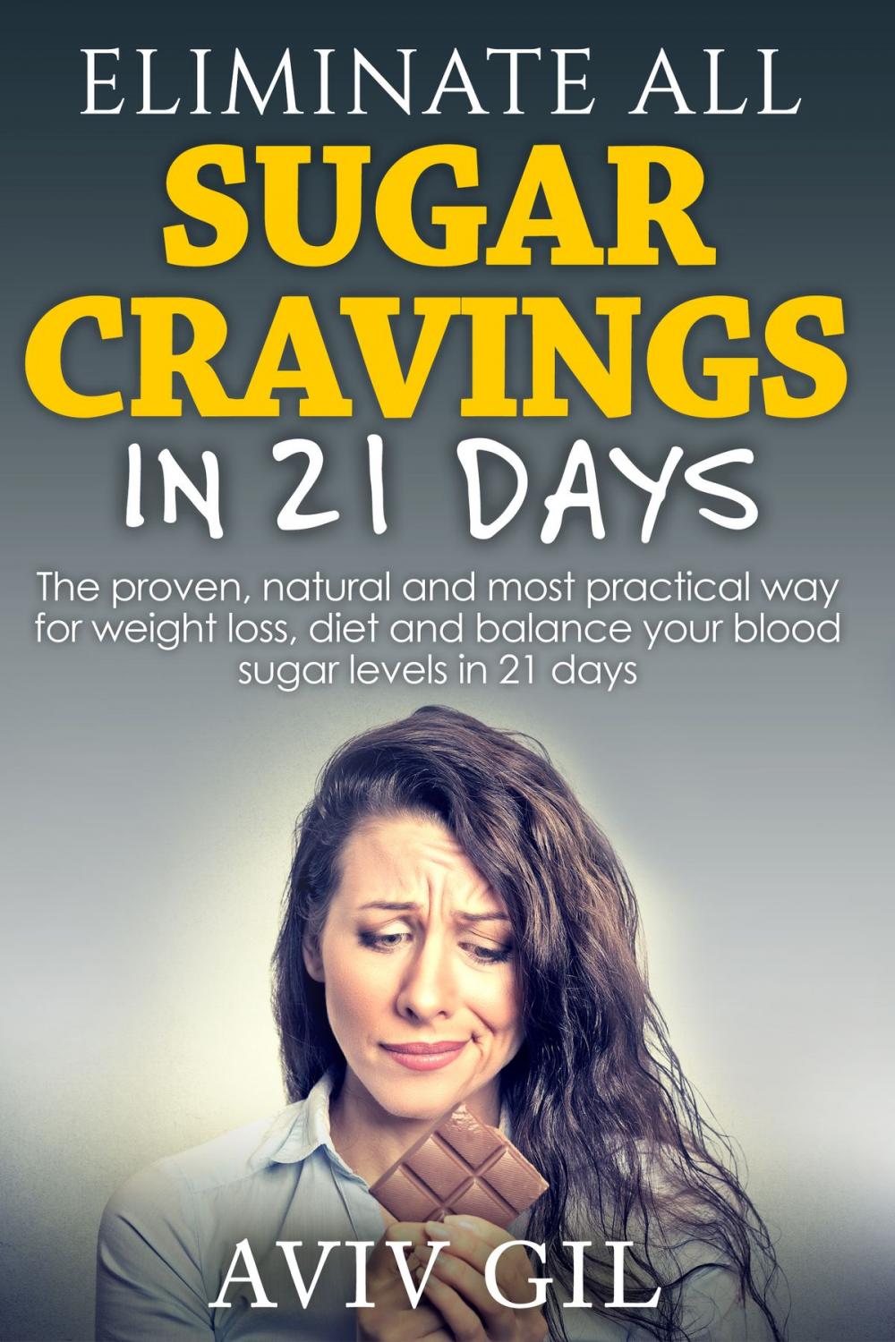 Big bigCover of Eliminate ALL Sugar Cravings in 21 Days