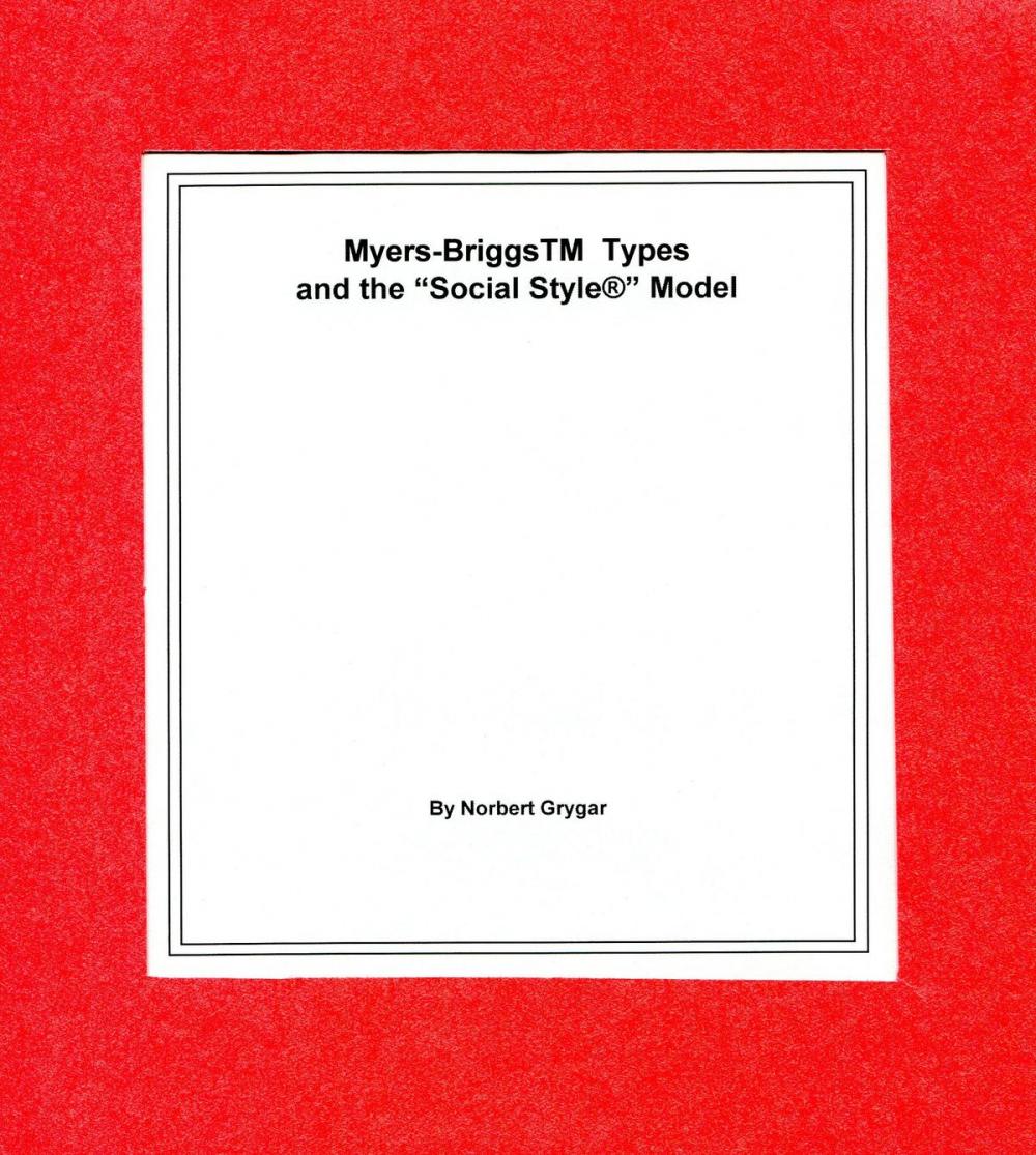 Big bigCover of Myers-BriggsTM Types and the Social StyleR Model