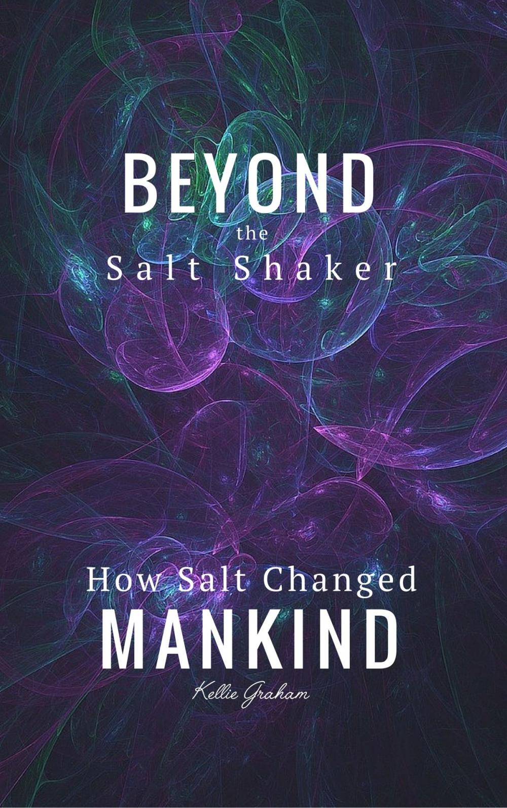 Big bigCover of Beyond The Salt Shaker: How Salt Changed Mankind