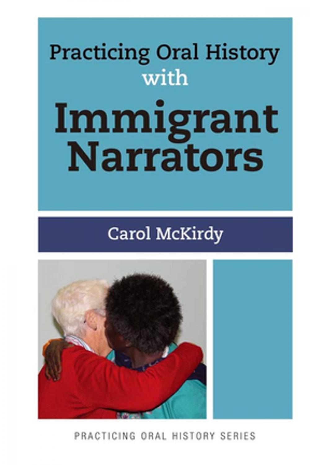 Big bigCover of Practicing Oral History with Immigrant Narrators