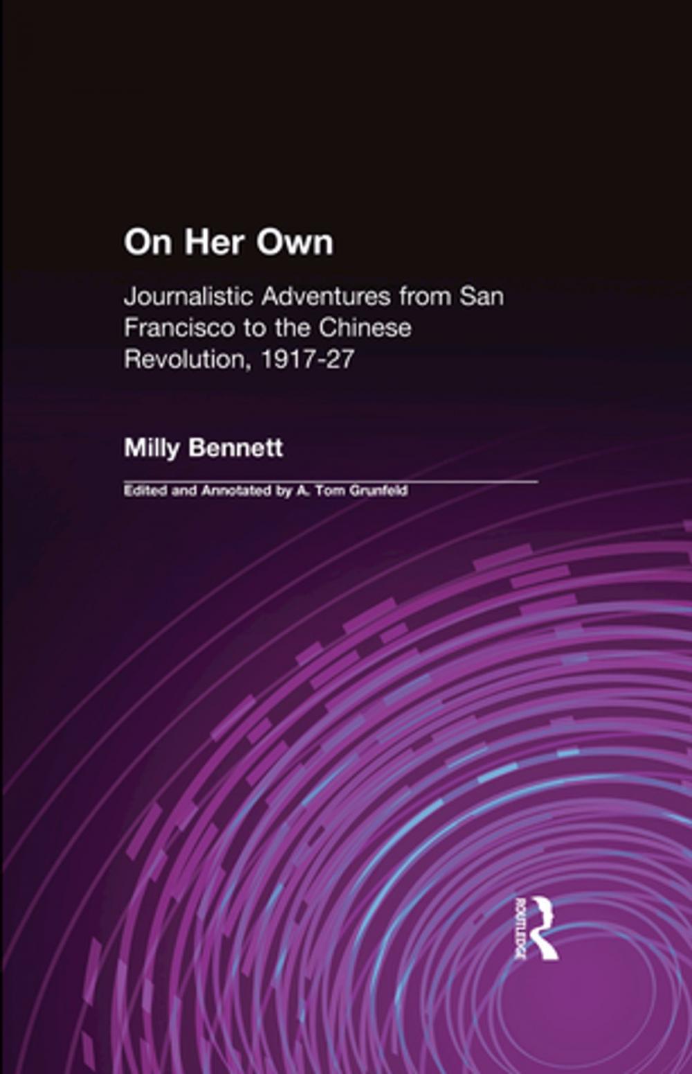 Big bigCover of On Her Own: Journalistic Adventures from San Francisco to the Chinese Revolution, 1917-27