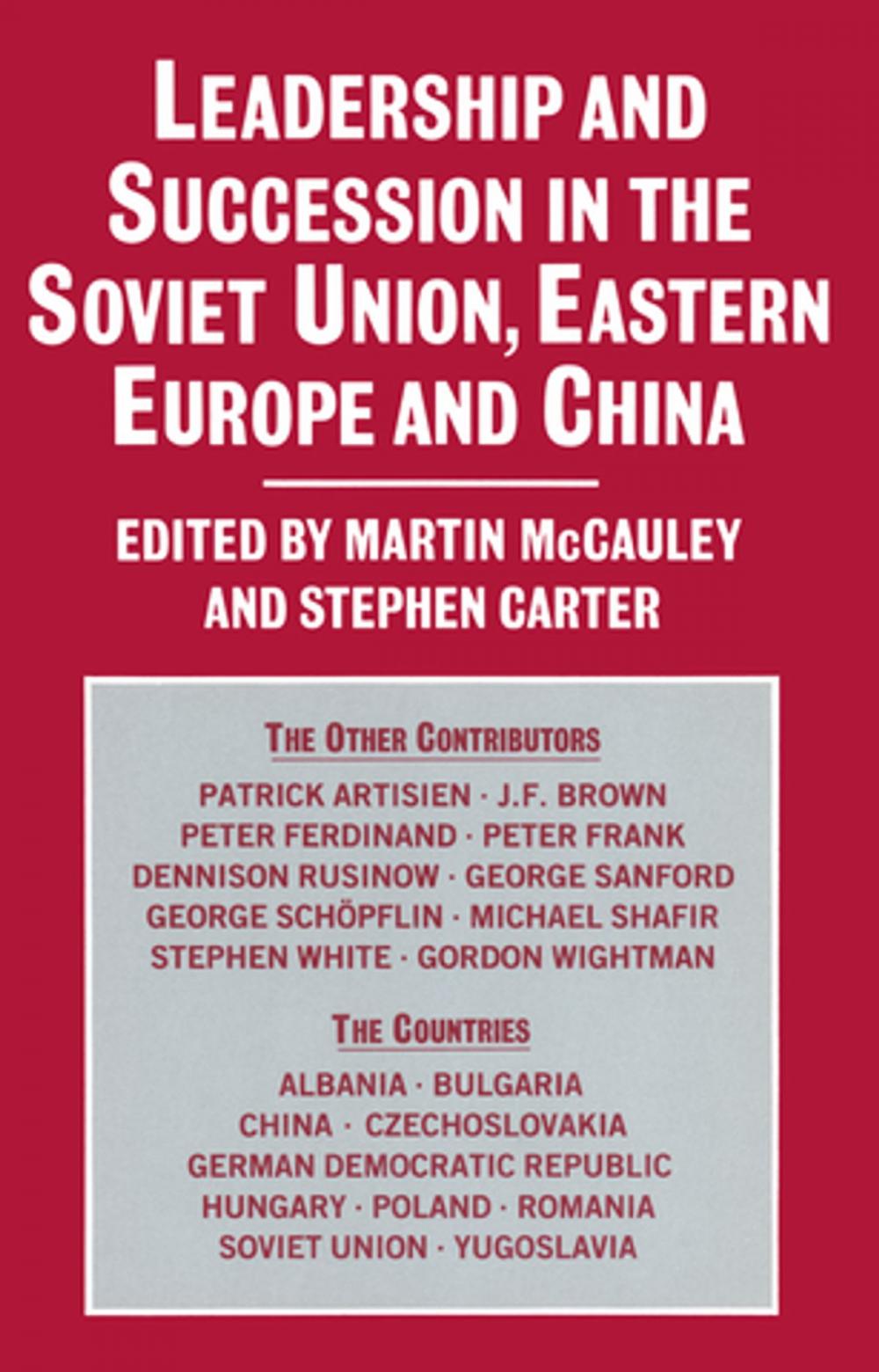 Big bigCover of Leadership and Succession in the Soviet Union, Eastern Europe, and China