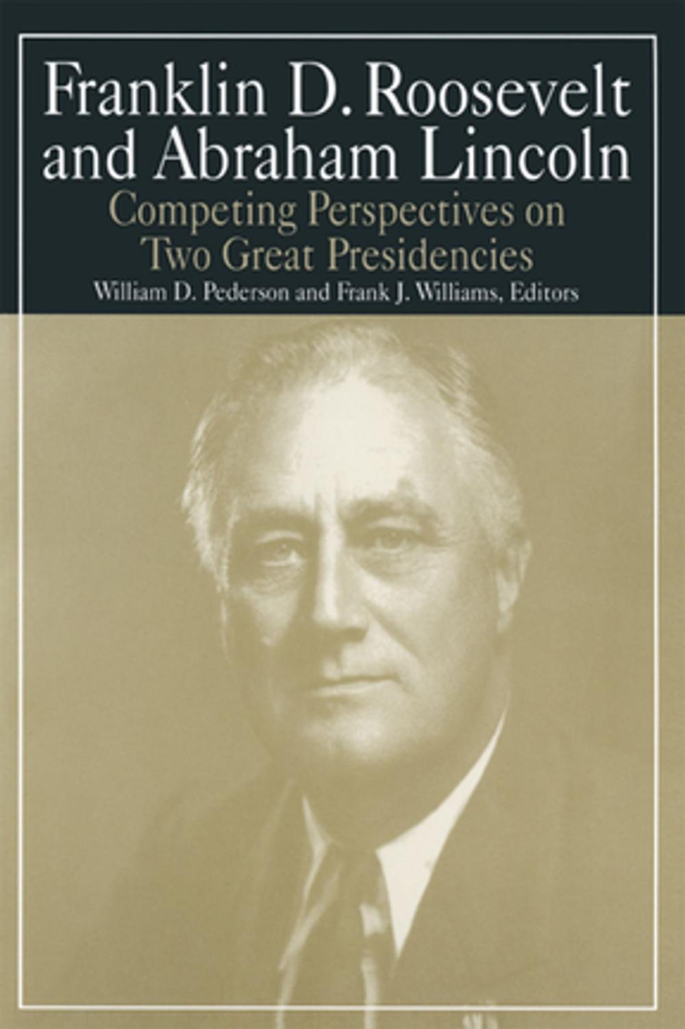 Big bigCover of Franklin D.Roosevelt and Abraham Lincoln: Competing Perspectives on Two Great Presidencies