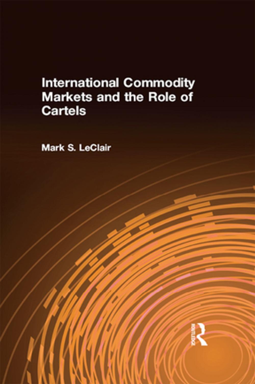 Big bigCover of International Commodity Markets and the Role of Cartels