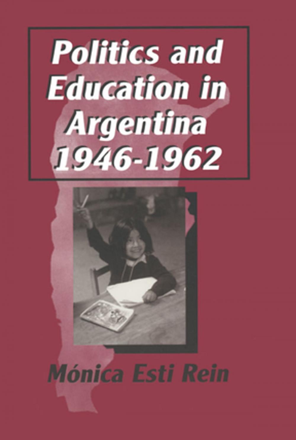 Big bigCover of Politics and Education in Argentina, 1946-1962