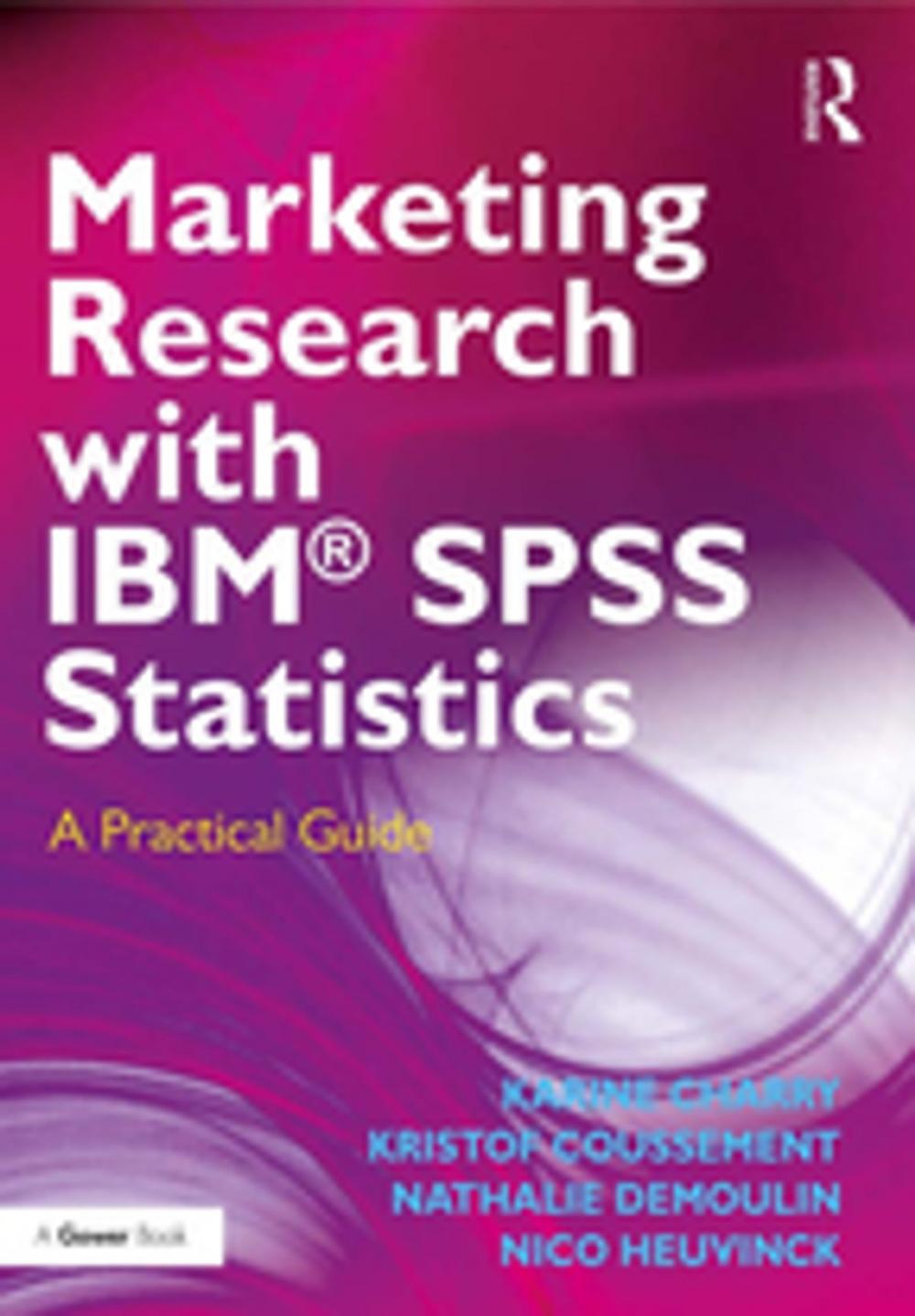 Big bigCover of Marketing Research with IBM® SPSS Statistics