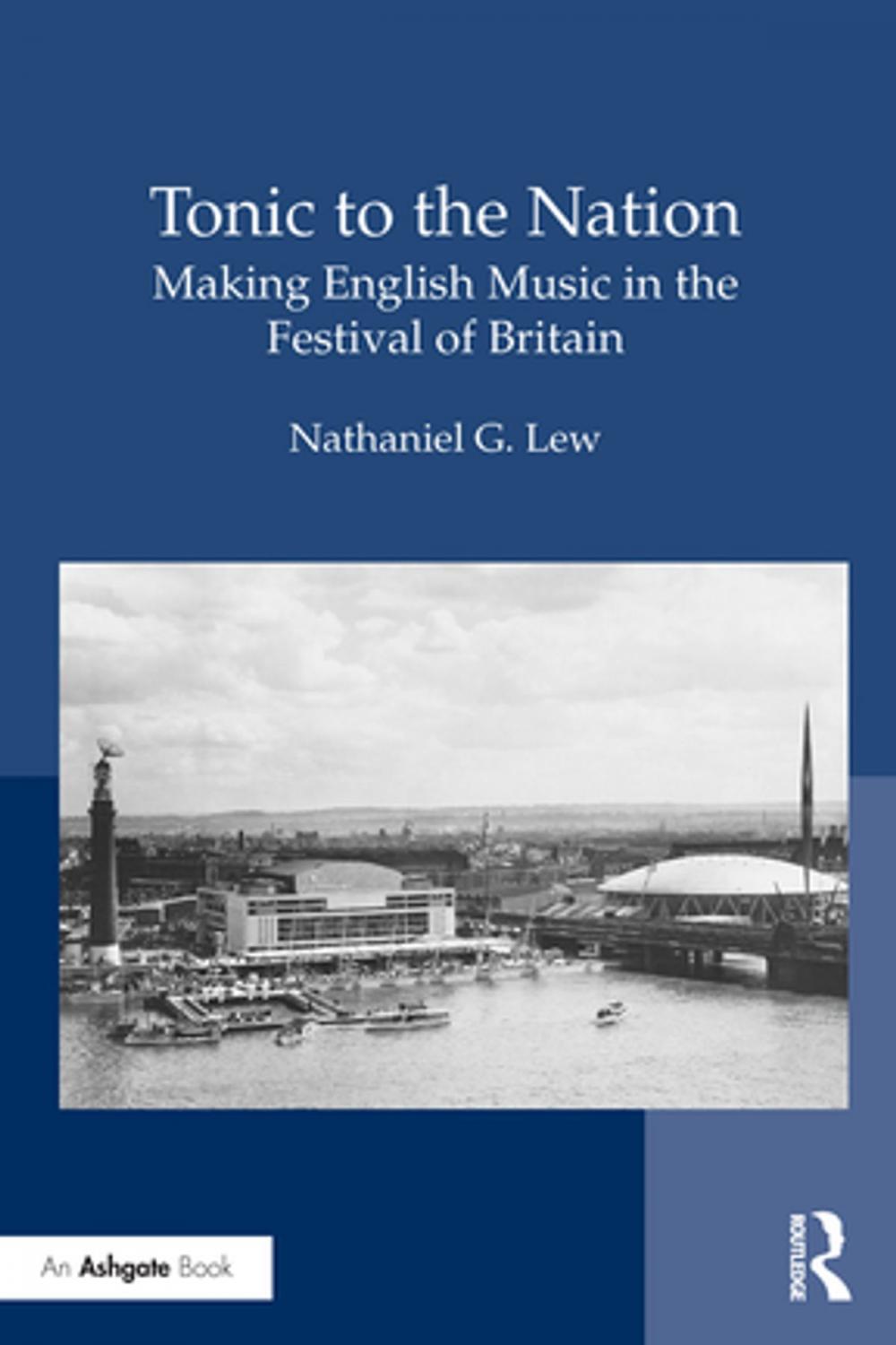 Big bigCover of Tonic to the Nation: Making English Music in the Festival of Britain