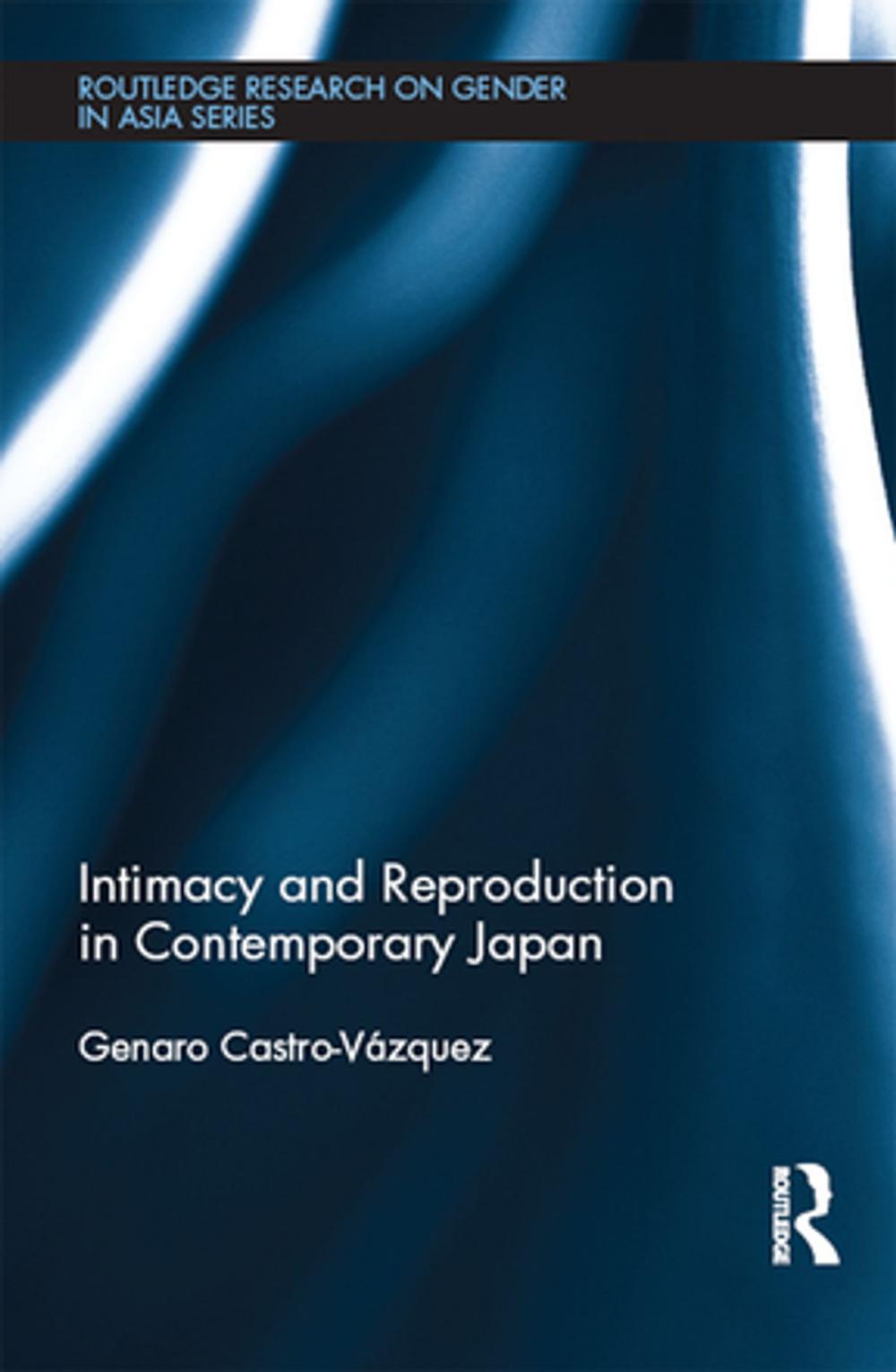 Big bigCover of Intimacy and Reproduction in Contemporary Japan