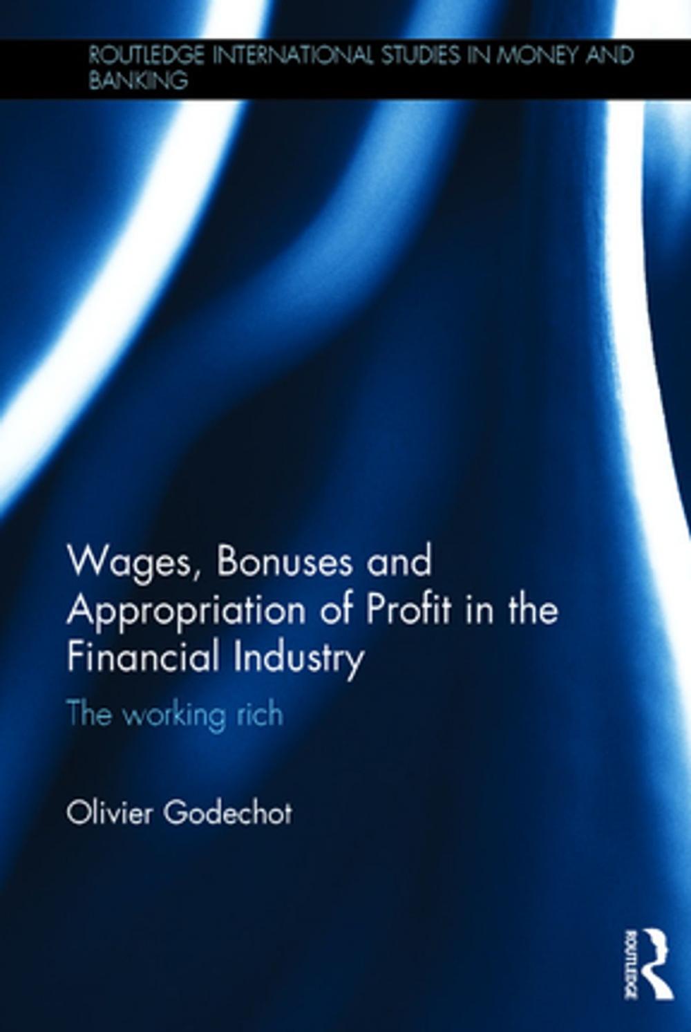 Big bigCover of Wages, Bonuses and Appropriation of Profit in the Financial Industry