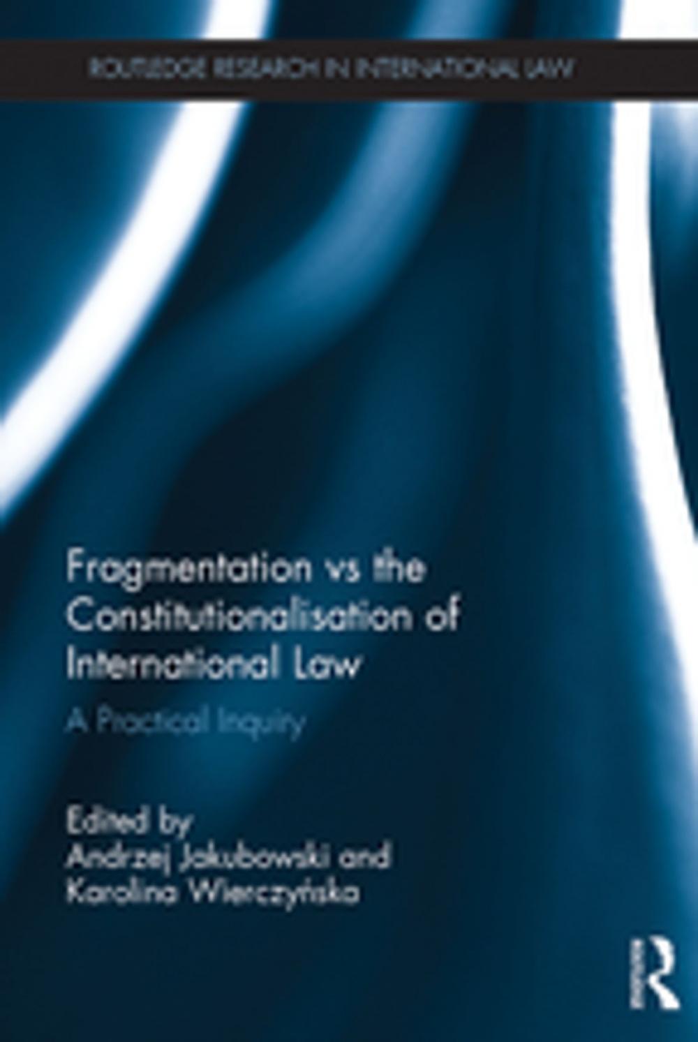 Big bigCover of Fragmentation vs the Constitutionalisation of International Law