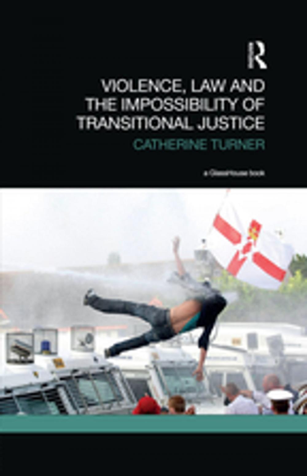 Big bigCover of Violence, Law and the Impossibility of Transitional Justice