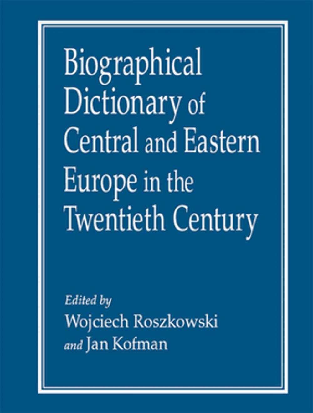 Big bigCover of Biographical Dictionary of Central and Eastern Europe in the Twentieth Century