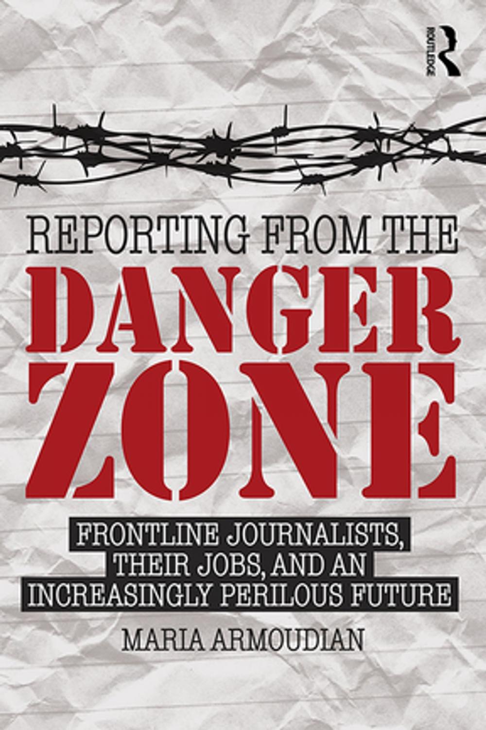 Big bigCover of Reporting from the Danger Zone