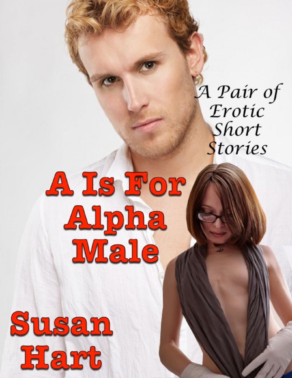 Big bigCover of A Is for Alpha Male: A Pair of Erotic Short Stories