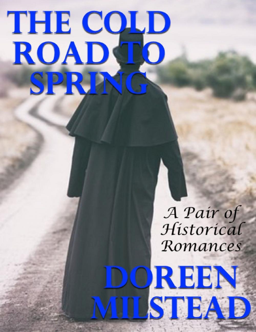 Big bigCover of The Cold Road to Spring: A Pair of Historical Romances