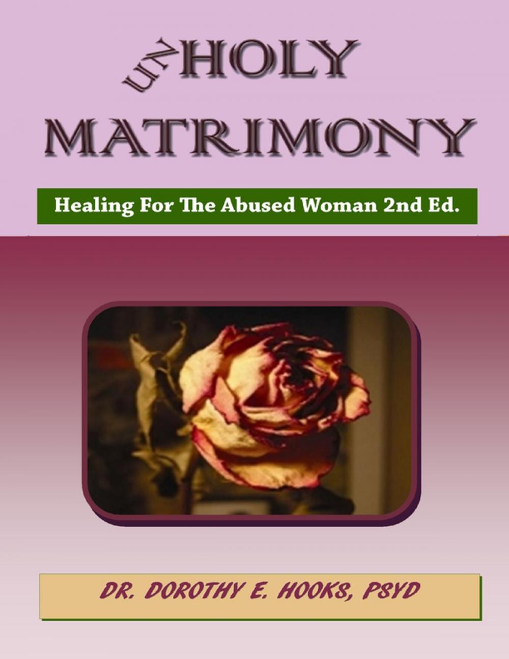 Big bigCover of Unholy Matrimony: Healing for the Abused Woman 2nd Ed