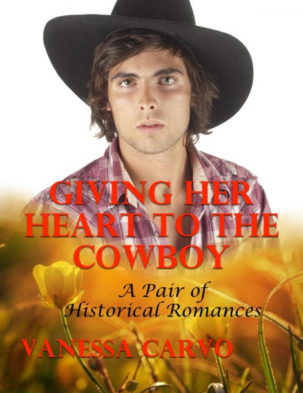 Big bigCover of Giving Her Heart to the Cowboy: A Pair of Historical Romances