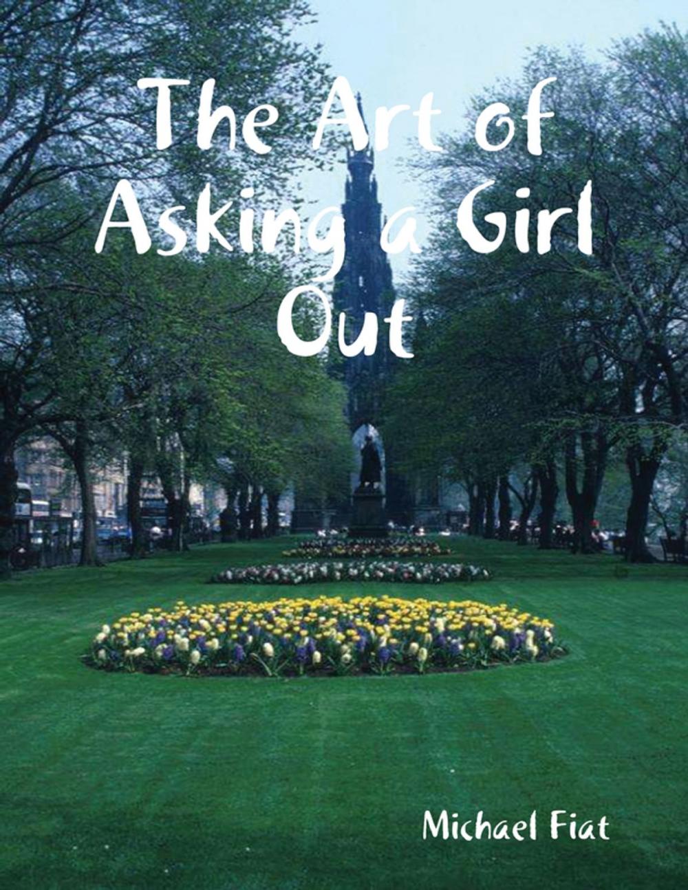 Big bigCover of The Art of Asking a Girl Out