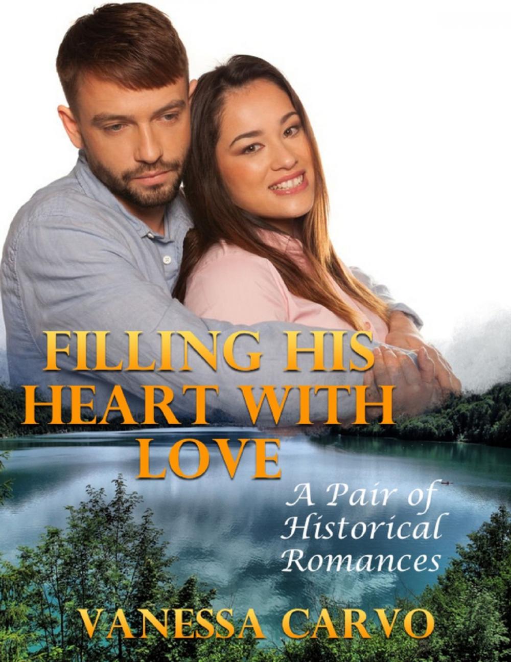 Big bigCover of Filling His Heart With Love: A Pair of Historical Romances