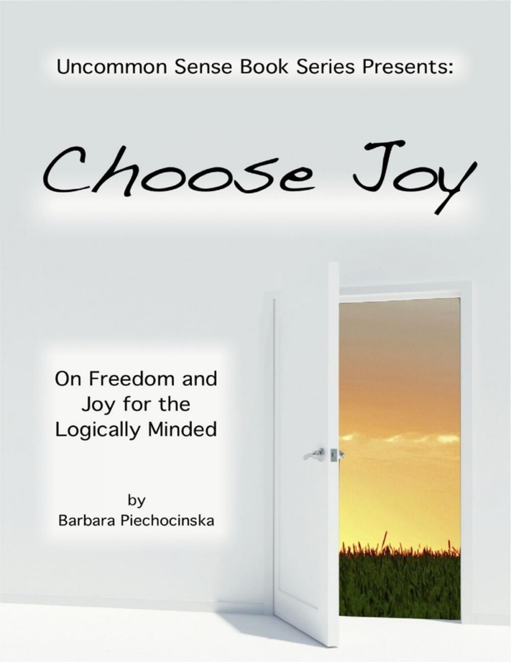 Big bigCover of Choose Joy - On Joy and Freedom for the Logically Minded