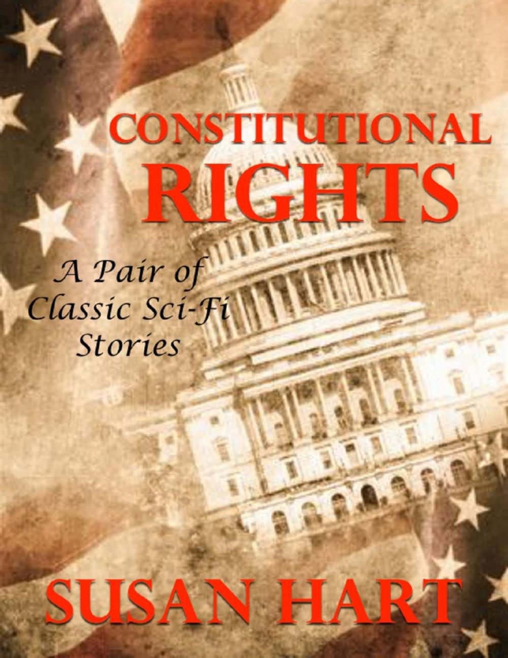 Big bigCover of Constitutional Rights: A Pair of Classic Scifi Stories