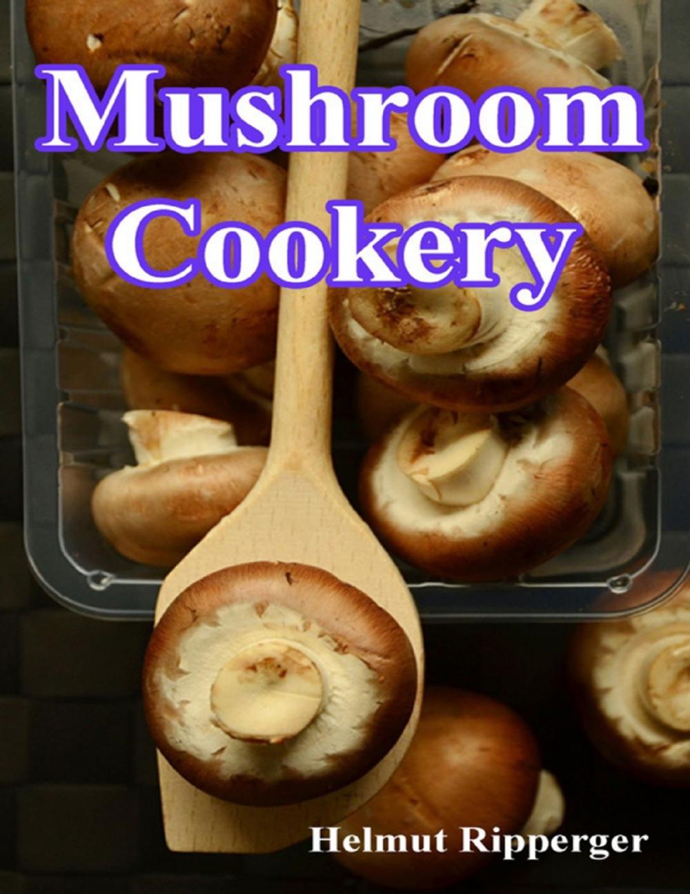 Big bigCover of Mushroom Cookery
