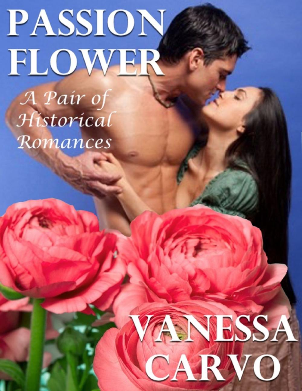 Big bigCover of Passion Flower: A Pair of Historical Romances