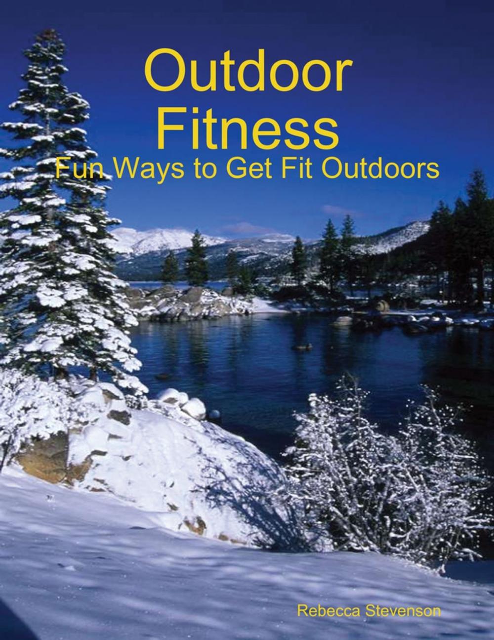 Big bigCover of Outdoor Fitness - Fun Ways to Get Fit Outdoors