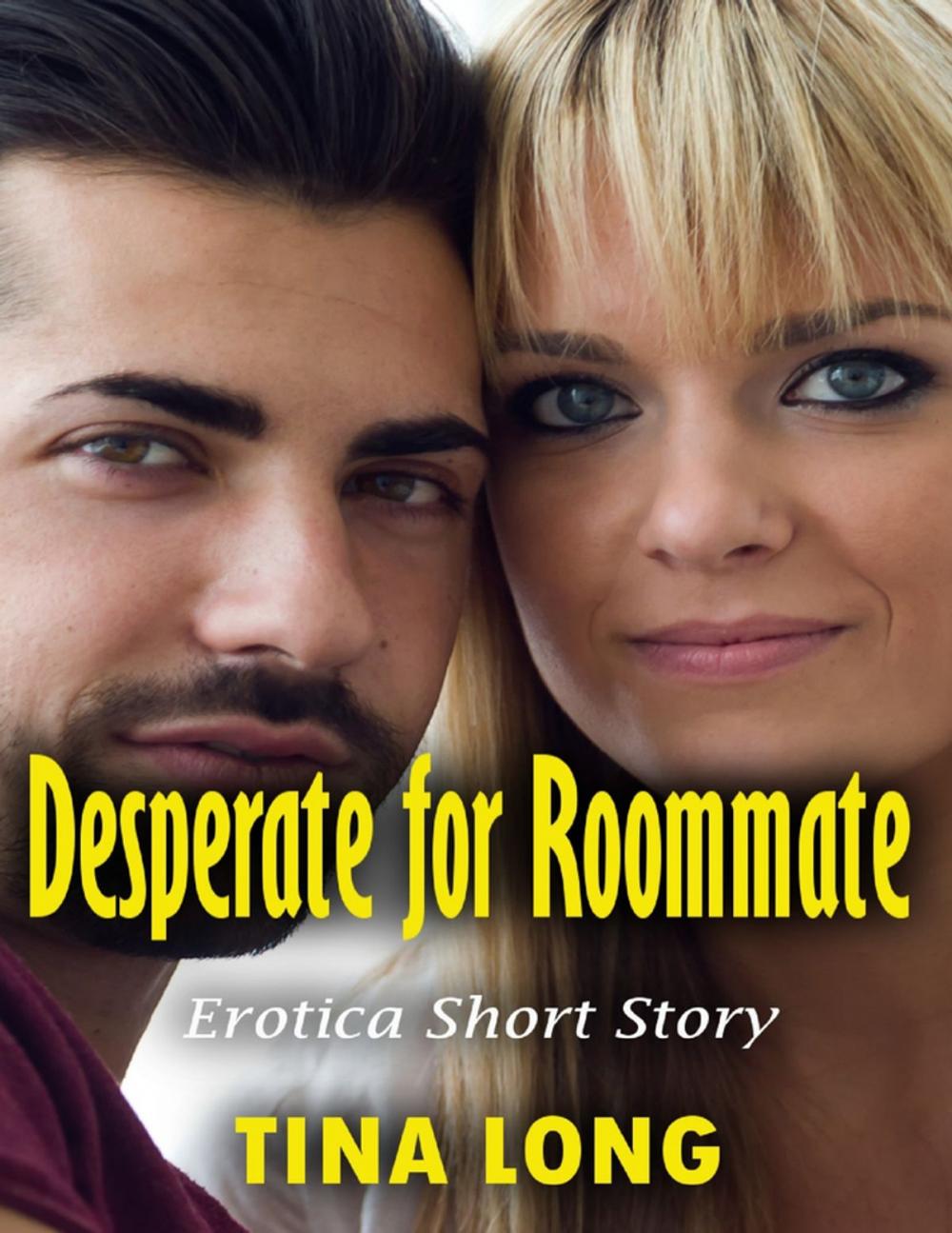 Big bigCover of Desperate for Roommate: Erotica Short Story