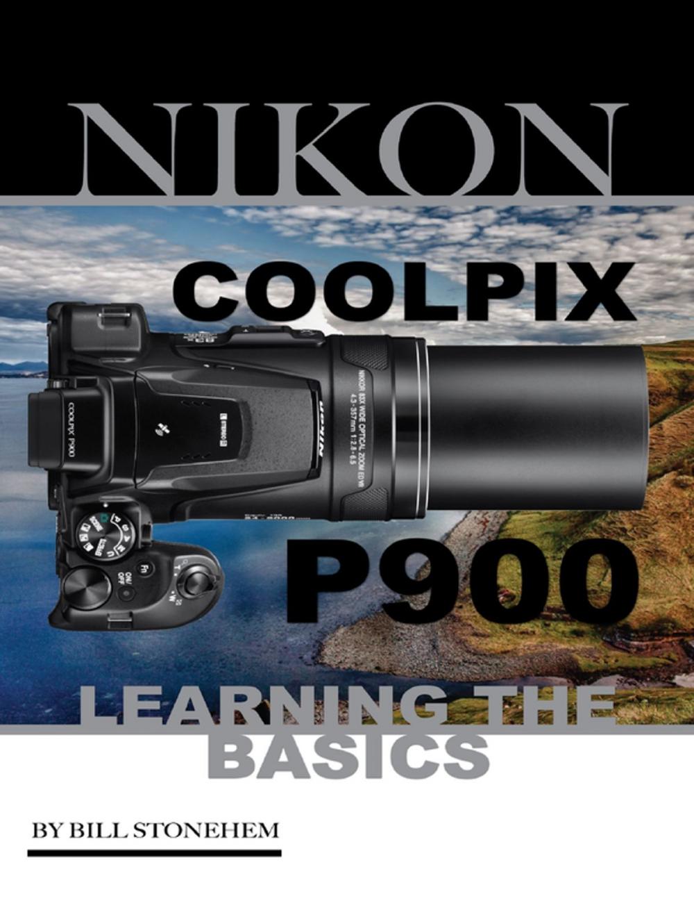 Big bigCover of Nikon Coolpix P900: Learning the Basics