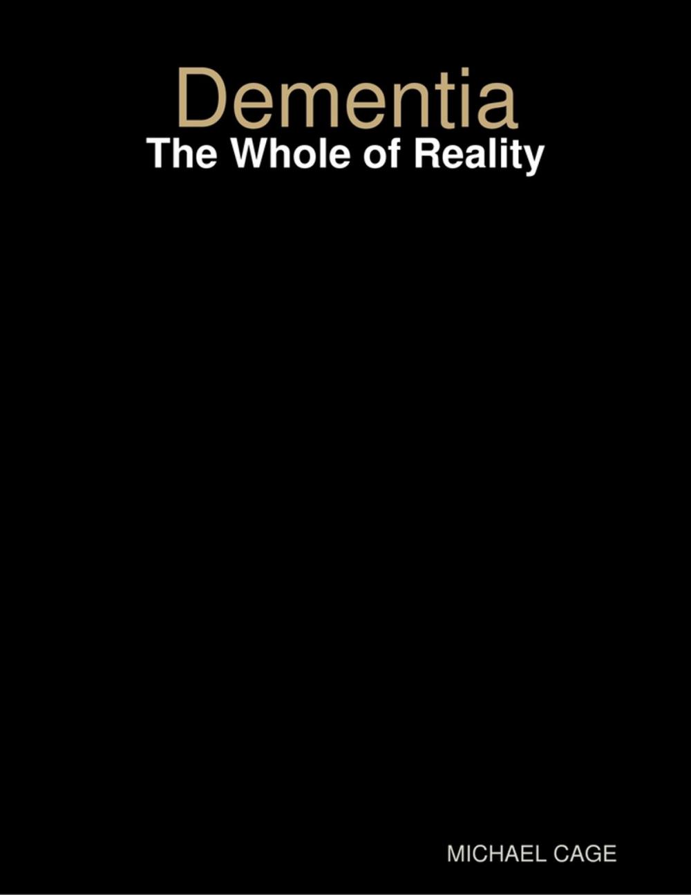 Big bigCover of Dementia: The Whole of Reality